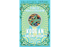 Korean Ancient Origins: Stories of People & Civilization