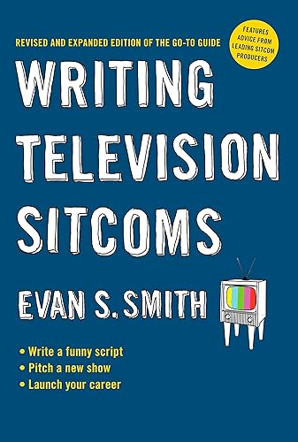 Download Writing Television Sitcoms: Revised and Expanded Edition of the Go-to Guide PDF