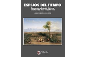Espejos del tiempo: Obras maestras de la Colección Pictórica del Banco Nacional de México en Foro Valparaíso (Spanish Edition