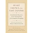 Heart Essence of the Vast Expanse: Foundational Practices and the Transmission of the Longchen Nyingthig