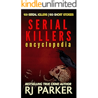 Serial Killers Encyclopedia: 100 Notorious Serial Killers From Around The World book cover Serial Killers Encyclopedia: 100 Notorious Serial Killers From Around The World book cover