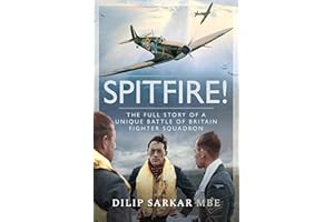 Spitfire!: The Full Story of a Unique Battle of Britain Fighter Squadron