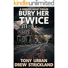 Bury Her Twice: A Carolina McKay Thriller (Carolina McKay Crime Thriller Book 7)