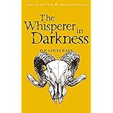 The Whisperer in Darkness: Collected Short Stories Vol I (Tales of Mystery & the Supernatural)