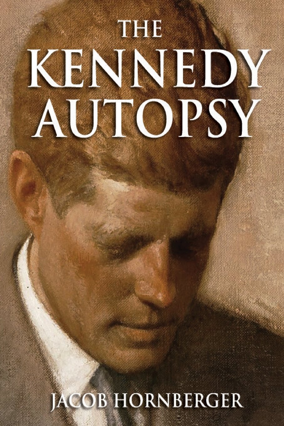 The Kennedy Autopsy: Hornberger, Jacob G: 9781890687236: Books - Amazon.ca
