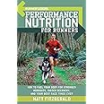 Runner's World Performance Nutrition for Runners: How to Fuel Your Body ...