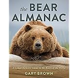 The Bear Almanac: A Comprehensive Guide to the Bears of the World