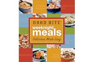 Good Bite Weeknight Meals: Delicious Made Easy