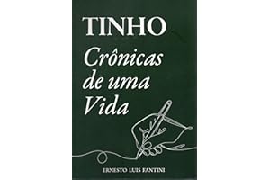 TINHO : Crônicas de Uma Vida (Portuguese Edition)