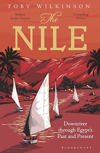 Download The Nile: Downriver Through Egypt’s Past and Present (English Edition) PDF