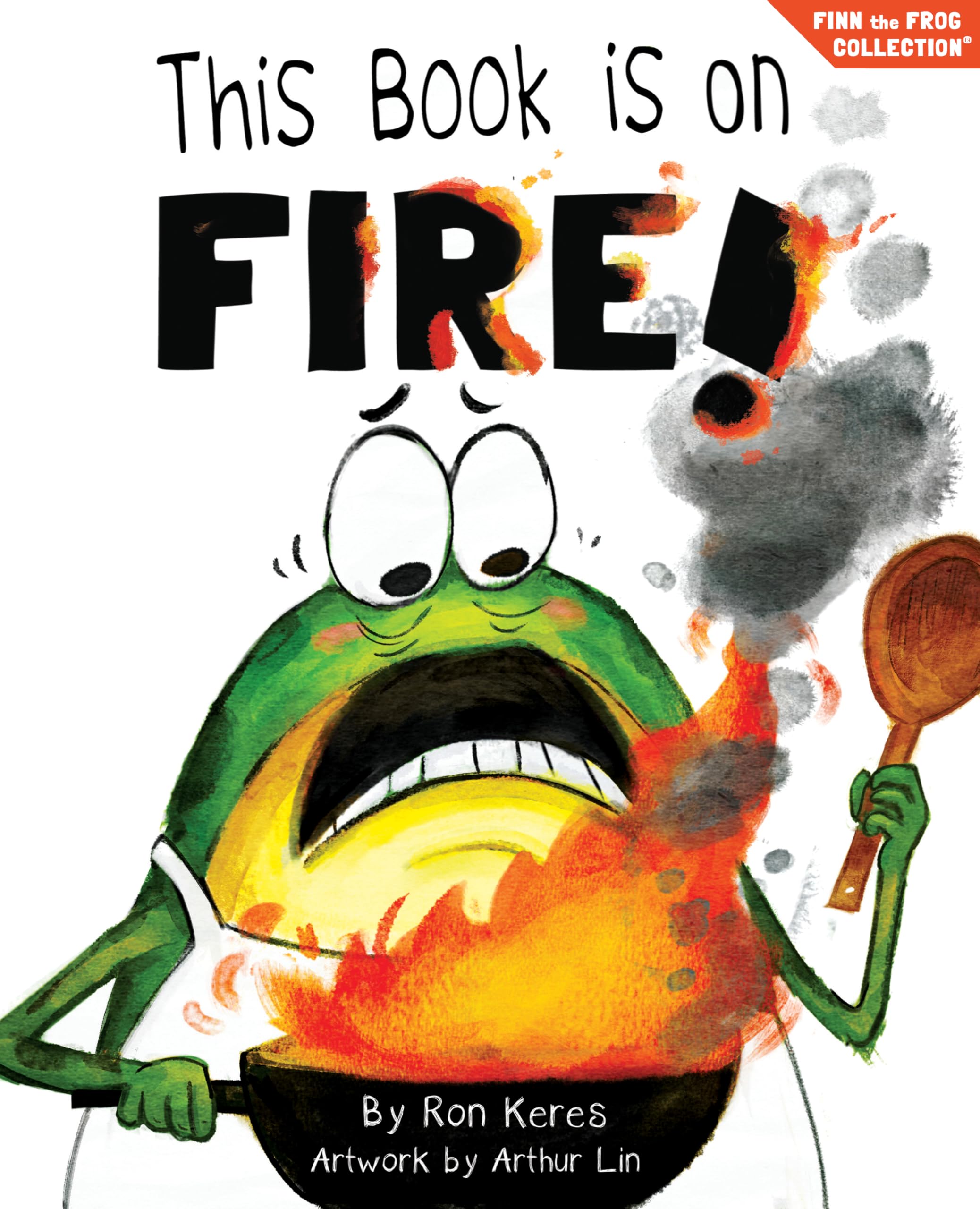 This Book Is On Fire!: A Funny And Interactive Story For Kids (Finn the Frog Collection)