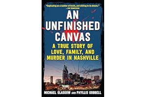 An Unfinished Canvas: A True Story of Love, Family, and Murder in Nashville