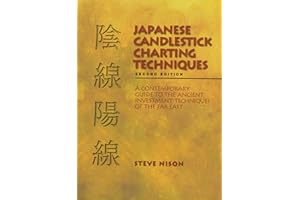 Japanese Candlestick Charting Techniques: A Contemporary Guide to the Ancient Investment Techniques of the Far East, Second E