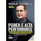 Poder e Alta Performance: O manual prático para reprogramar seus hábitos e promover mudanças profundas em sua vida