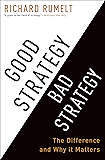 Good Strategy Bad Strategy: The Difference and Why It Matters