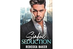 Sinful Seduction: An Enemies to Lovers Billionaire Romance with a Secret Baby (Baby Confessions Book 6)