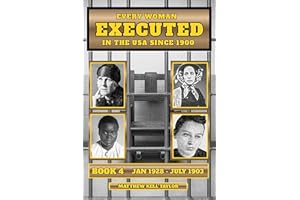 EXECUTED 4: Every Woman Executed In The USA Since 1900 (EXECUTED!)