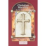 Christian Morality: In the Breath of God (Catholic Basics: A Pastoral Ministry Series)