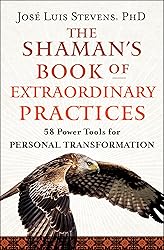 The Shaman's Book of Extraordinary Practices: 58