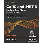 C# 10 and .NET 6 &ndash; Modern Cross-Platform Development: Build apps, websites, and services with ASP.NET Core 6, Blazor, and EF Core 6 using Visual Studio 2022 and Visual Studio Code