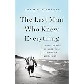 The Last Man Who Knew Everything: The Life and Times of Enrico Fermi, Father of the Nuclear Age