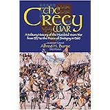 The Crecy War: A Military History of the Hundred Years War from 1337 to the Peace of Bretigny in 1360