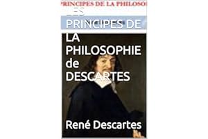 LES PRINCIPES DE LA PHILOSOPHIE de DESCARTES (French Edition)