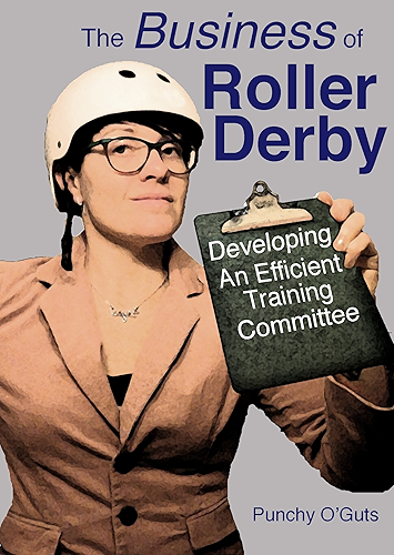 Download The Business of Roller Derby: Developing an Efficient Training Committee (English Edition) PDF