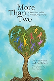 More Than Two: A Practical Guide to Ethical Polyamory