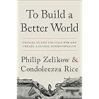 To Build a Better World: Choices to End the Cold War and Create a Global Commonwealth