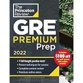 Princeton Review GRE Premium Prep, 2022: 7 Practice Tests + Review &amp; Techniques + Online Tools (2022) (Graduate School Test Preparation)