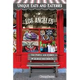Unique Eats and Eateries of Los Angeles | The People and Stories Behind the Food
