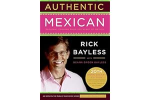Authentic Mexican: Regional Cooking from the Heart of Mexico