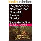 Narcissistic Abuse: A to Z Narcissism and Narcissistic Personality Disorder Encyclopedia: The Narcissism Bible