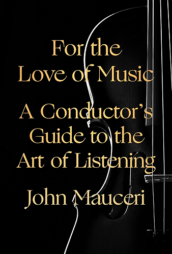 Download For the Love of Music: A Conductor's Guide to the Art of Listening (English Edition) PDF