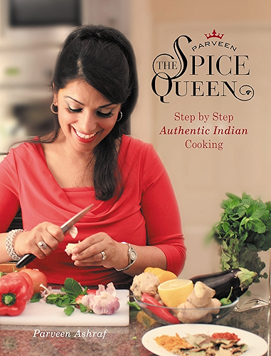 Download Parveen The Spice Queen: Authentic Indian Cooking (English Edition) PDF