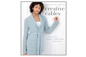 Creative Cables: 25 Innovative Designs in Debbie Bliss Rialto Yarns