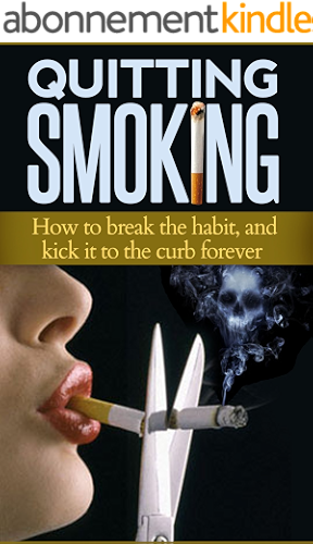 Download Quitting Smoking-How to Break the Habit and Kick it to the Curb Forever (Stop Smoking, Quit Smoking, Substance Abuse) (English Edition) PDF