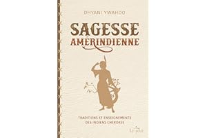 Sagesse amérindienne: Traditions et enseignements des indiens cherokee (NON CLASSE) (French Edition)