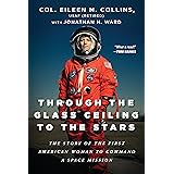 Through the Glass Ceiling to the Stars: The Story of the First American Woman to Command a Space Mission