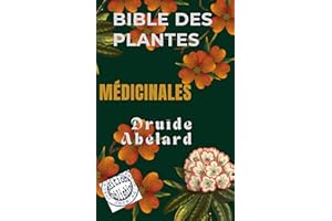 La Bible des Plantes Médicinales (Bien-être) (French Edition)