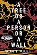 A Tree or a Person or a Wall: Stories