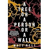 A Tree or a Person or a Wall: Stories