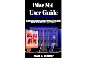 iMac M4 USER GUIDE: The Step-By-Step Manual For Beginners & Seniors To Set Up, Navigate, And Master The 2025 Mac Desktop With