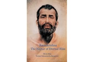 Ramakrishna, the Nectar of Eternal Bliss