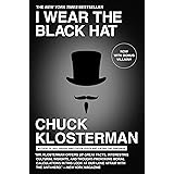 I Wear the Black Hat: Grappling with Villains (Real and Imagined)