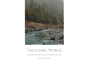 The Living World: Reclaiming Animism in the Contemporary Age