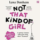 Not That Kind of Girl: A Young Woman Tells You What She's Learned