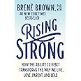 Rising Strong: How the Ability to Reset Transforms the Way We Live, Love, Parent, and Lead