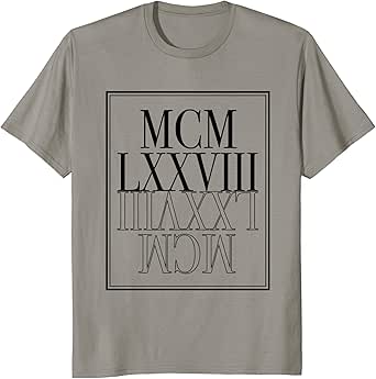Amazon.com: Roman Numeral MCMLXXVIII 1978 Shirt 40th Birthday Gift Idea